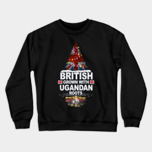 British Grown With Ugandan Roots - Gift for Ugandan With Roots From Uganda Crewneck Sweatshirt